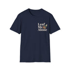 Leaf Me Alone #5 T-shirt