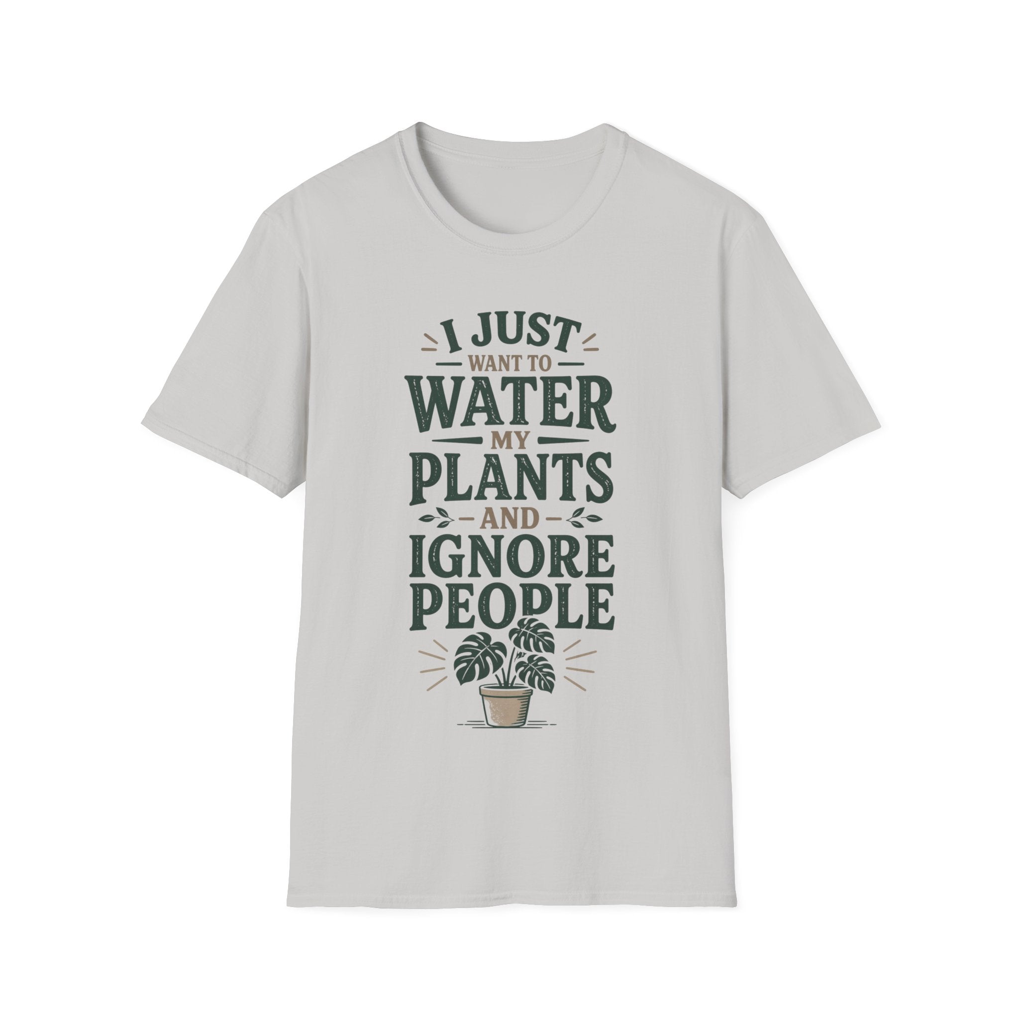 I Just Want To Water My Plants And Ignore People T-shirt