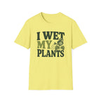 I Wet My Plants #9 T-shirt