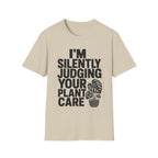 I’m Silently Judging Your Plant Care #4 T-shirt