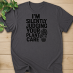 I’m Silently Judging Your Plant Care #4 T-shirt