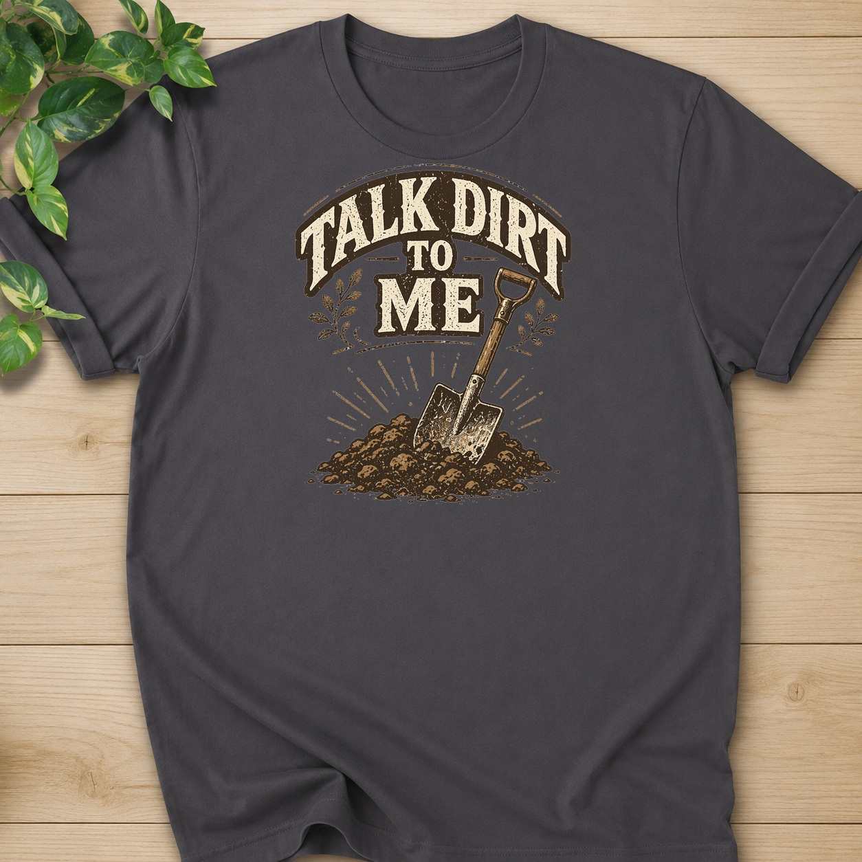 Talk Dirt To Me T-shirt