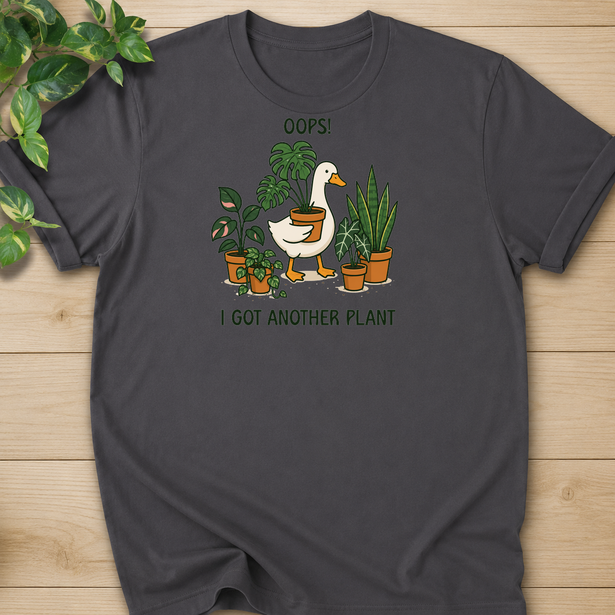 Oops! I Got Another Plant T-shirt