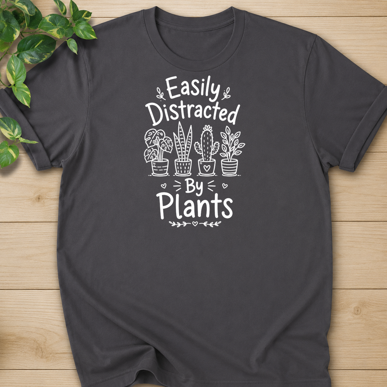 Easily Distracted By Plants T-shirt