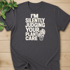 I’m Silently Judging Your Plant Care #2 T-shirt