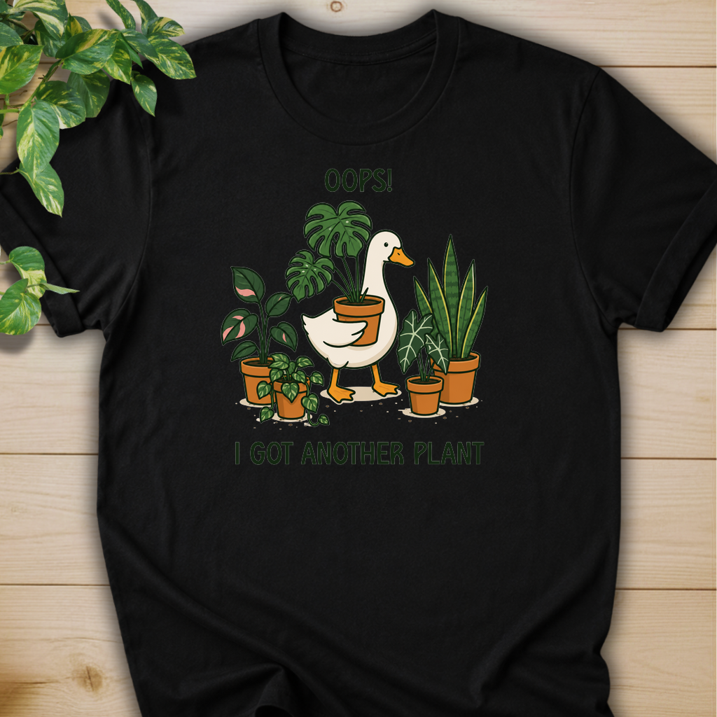 Oops! I Got Another Plant T-shirt