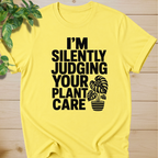 I’m Silently Judging Your Plant Care #4 T-shirt