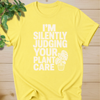 I’m Silently Judging Your Plant Care #2 T-shirt