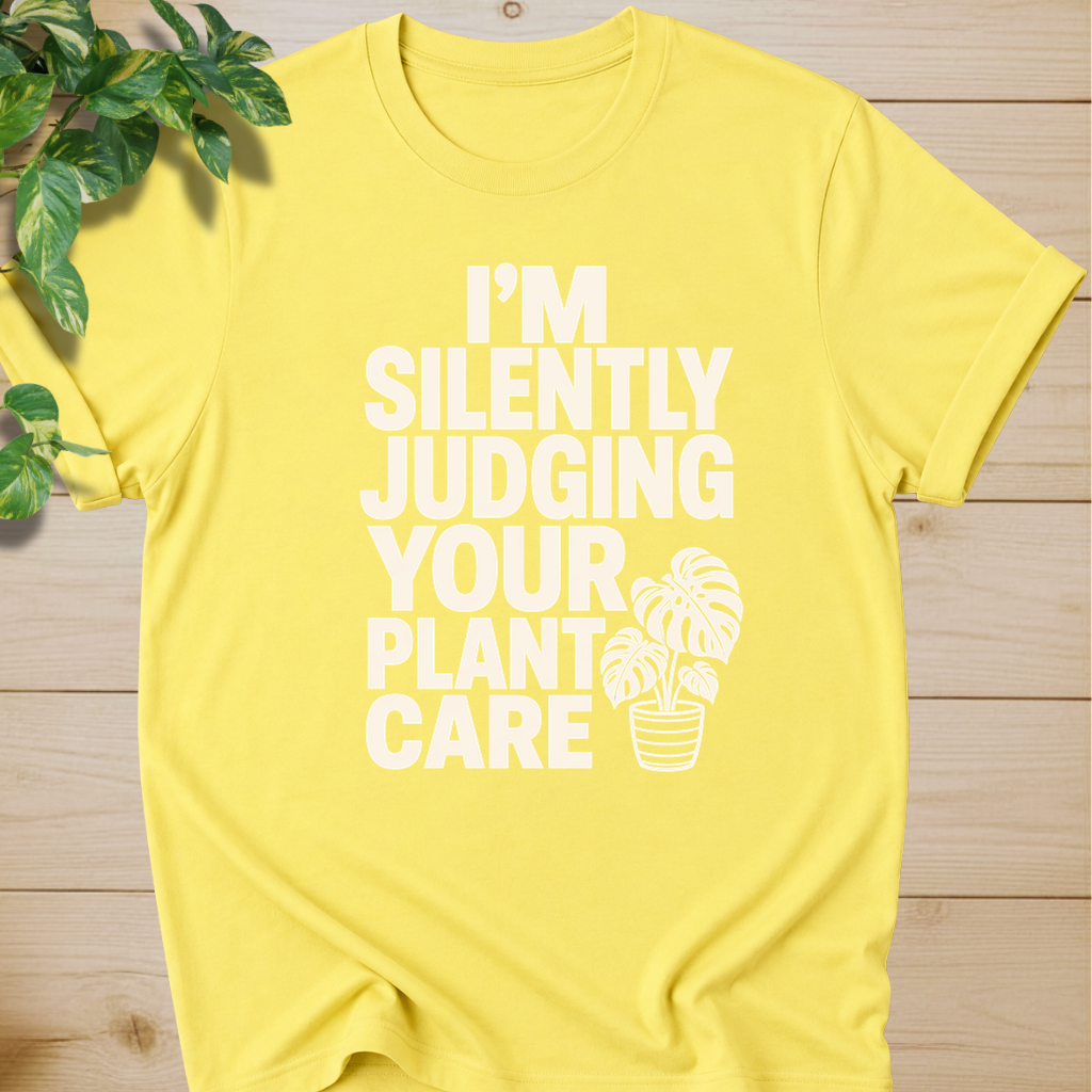 I’m Silently Judging Your Plant Care #2 T-shirt
