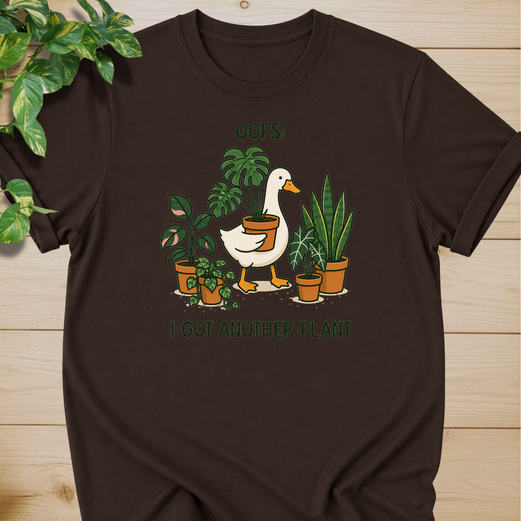 Oops! I Got Another Plant T-shirt