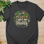 I Wet My Plants #2 T-shirt