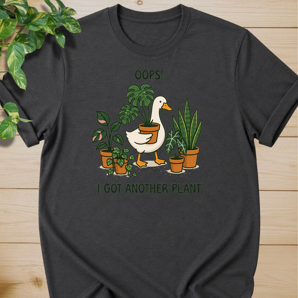 Oops! I Got Another Plant T-shirt