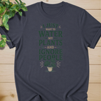 I Just Want To Water My Plants And Ignore People T-shirt