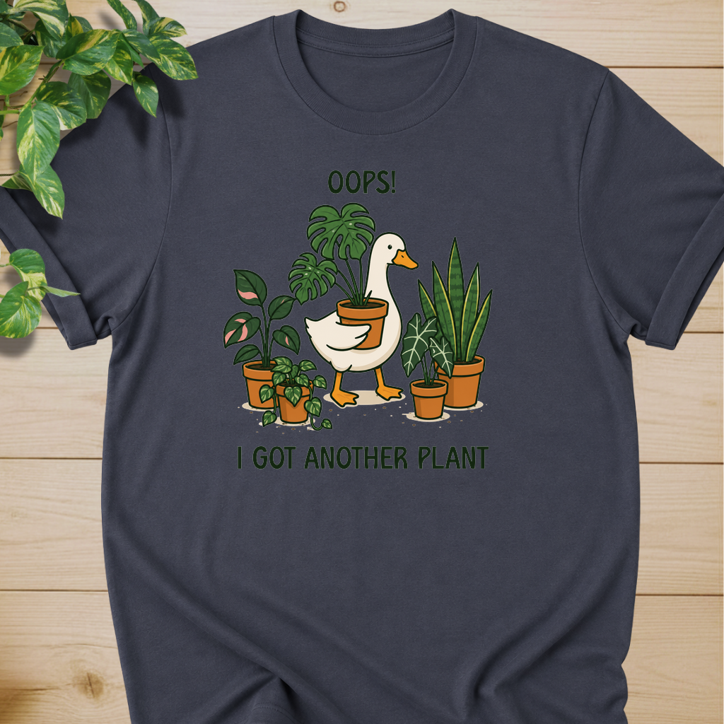 Oops! I Got Another Plant T-shirt