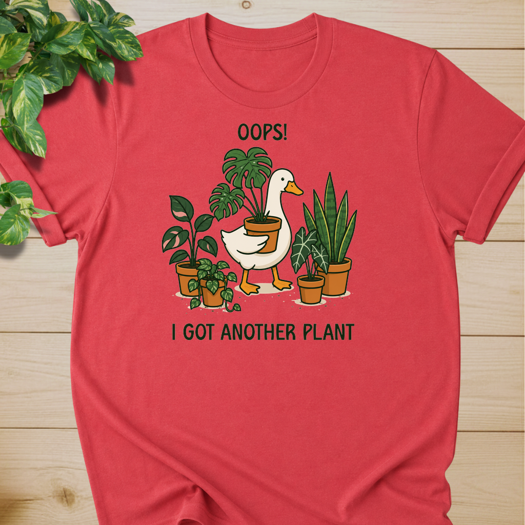 Oops! I Got Another Plant T-shirt
