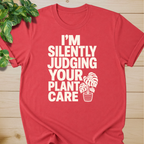 I’m Silently Judging Your Plant Care #2 T-shirt