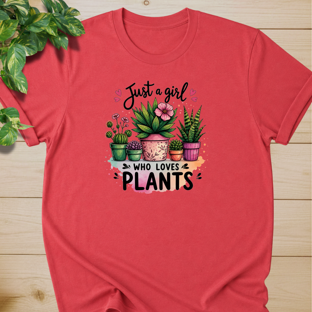 Just A Girl Who Loves Plants T-shirt