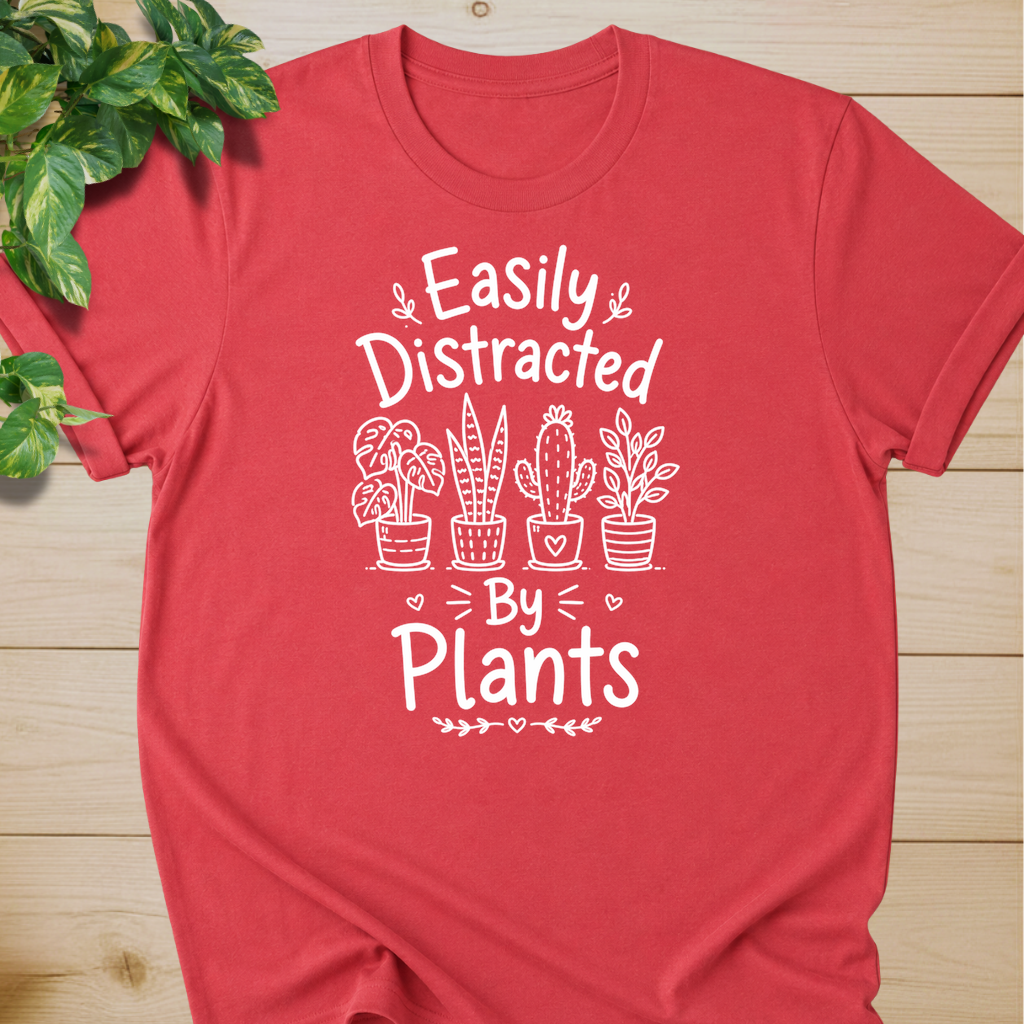 Easily Distracted By Plants T-shirt