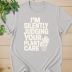 I’m Silently Judging Your Plant Care #2 T-shirt