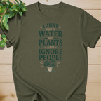 I Just Want To Water My Plants And Ignore People T-shirt