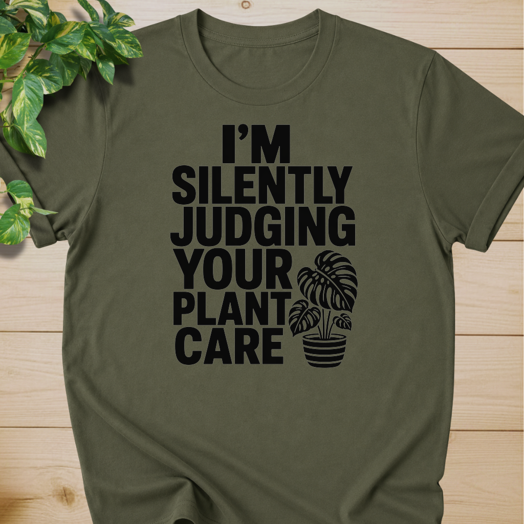 I’m Silently Judging Your Plant Care #4 T-shirt