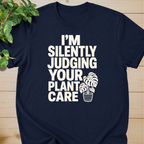 I’m Silently Judging Your Plant Care #2 T-shirt