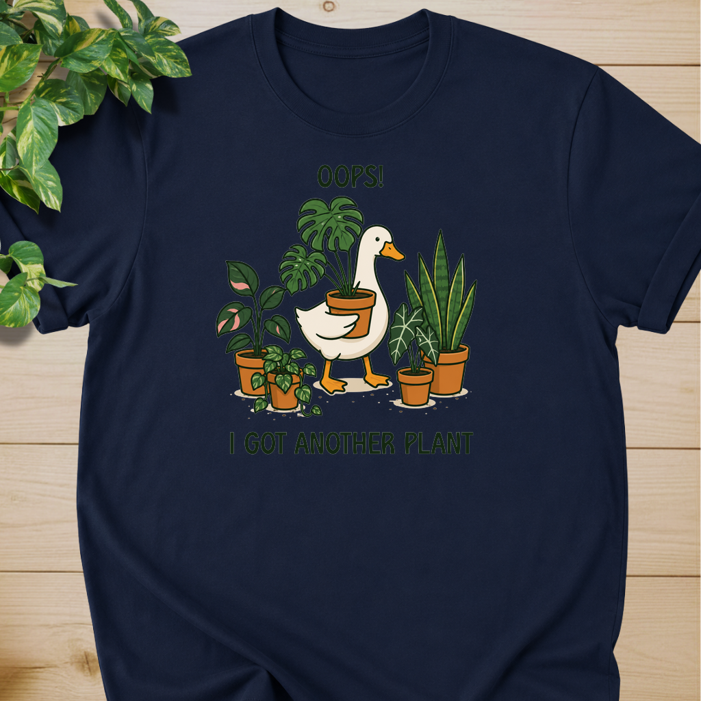 Oops! I Got Another Plant T-shirt