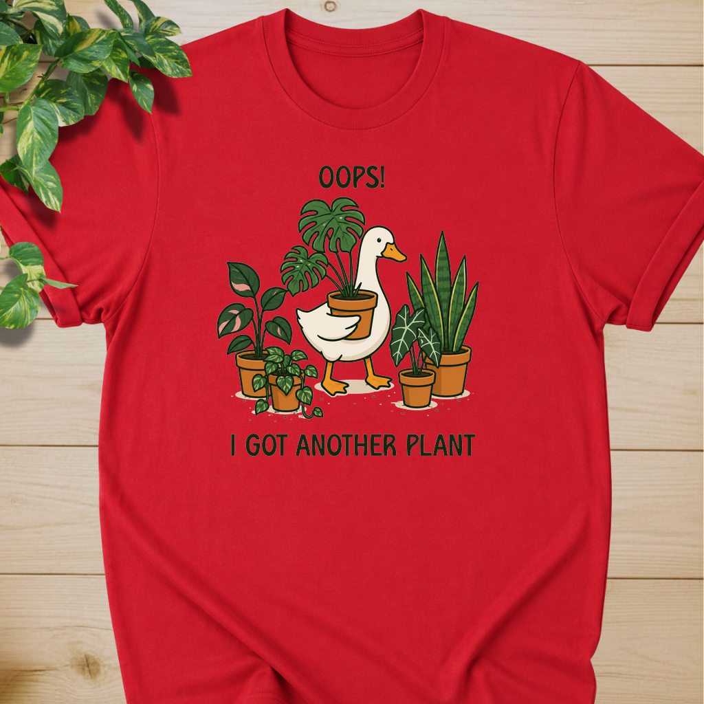 Oops! I Got Another Plant T-shirt