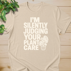I’m Silently Judging Your Plant Care #2 T-shirt