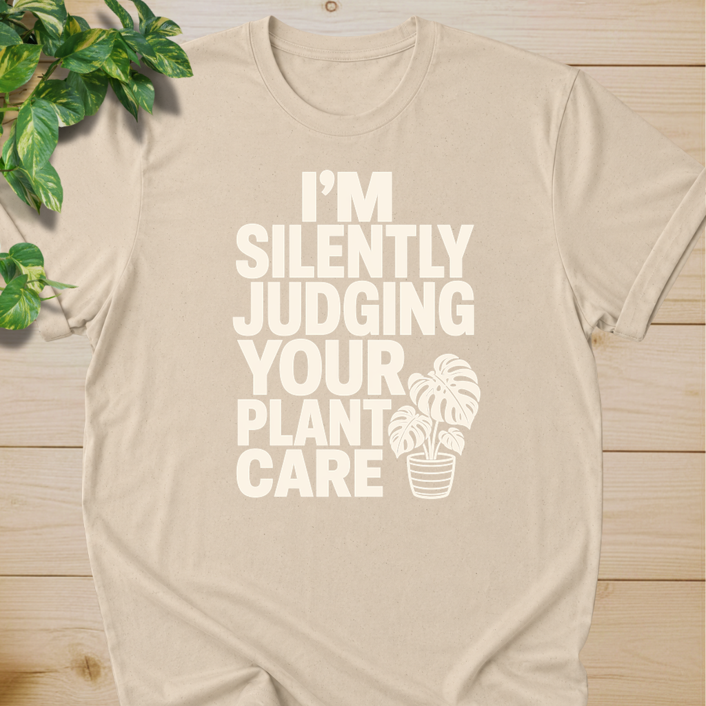 I’m Silently Judging Your Plant Care #2 T-shirt