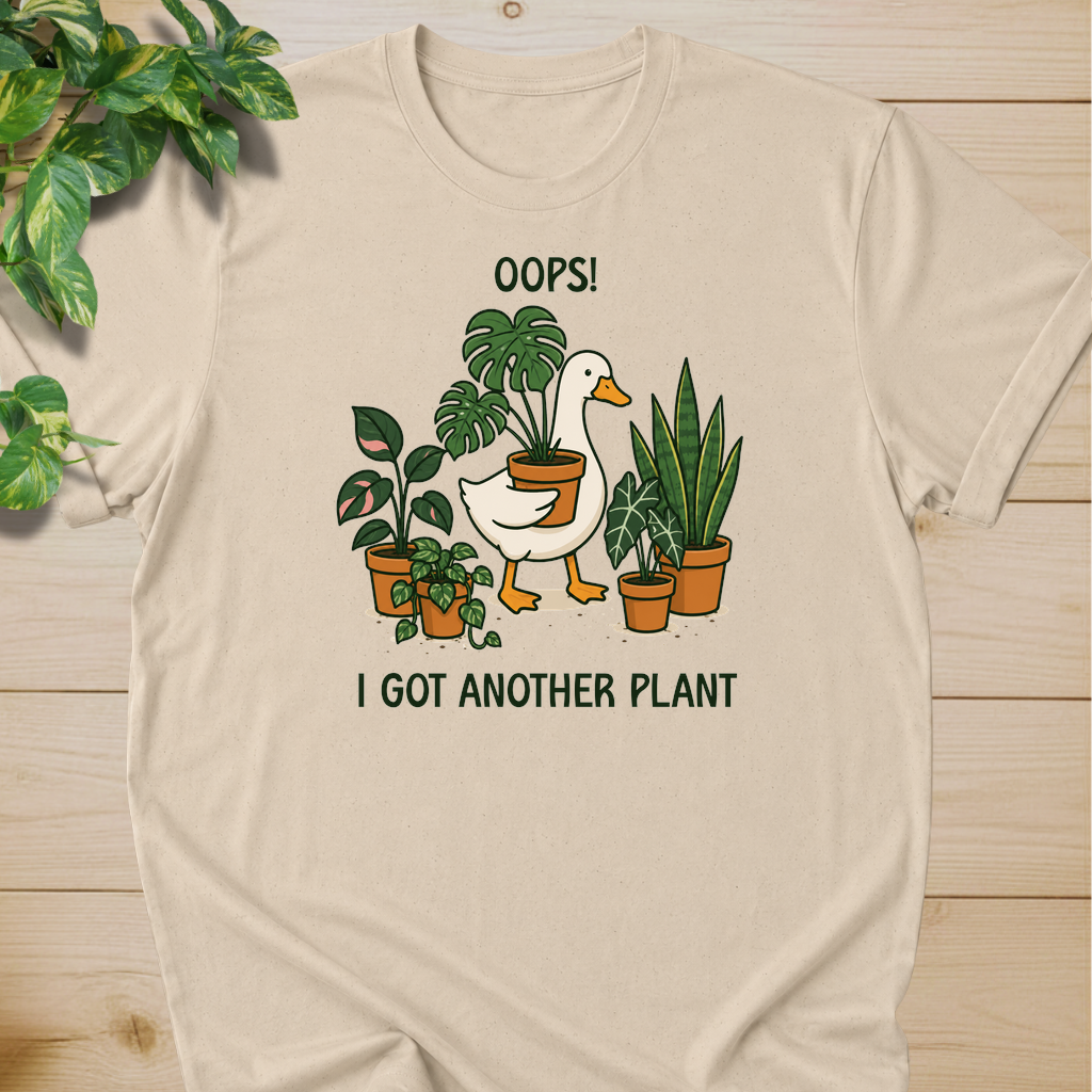 Oops! I Got Another Plant T-shirt
