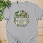 I Wet My Plants #2 T-shirt